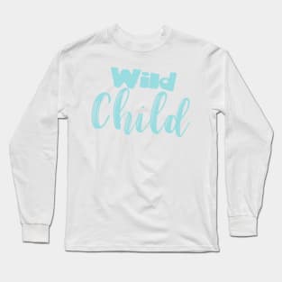 Wild Child Long Sleeve T-Shirt